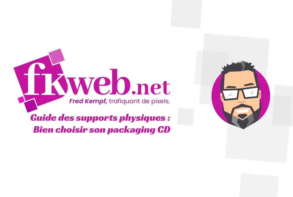 Guide des supports physiques : Bien choisir son packaging CD 1 Guide des supports physiques : Bien choisir son packaging CD